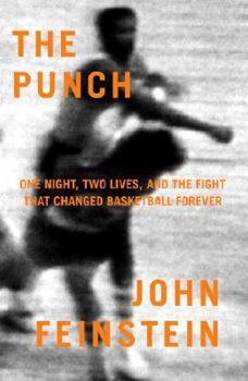 Hardcover The Punch: One Night, Two Lives, and the Fight That Changed Basketball Forever Book