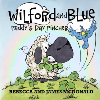 Paperback Wilford and Blue, Paddy's Day Pincher: A Saint Patrick's Day Book for Kids (Wilford and Blue, Life on the Farm) Book