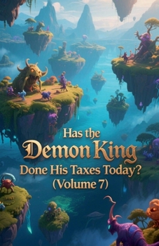 Paperback Has the Demon King Done His Taxes Today? (Volume 7) Book