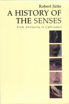 Hardcover A History of the Senses: From Antiquity to Cyberspace Book