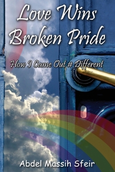 Paperback Love Wins Broken Pride: How I Came Out # Different Book