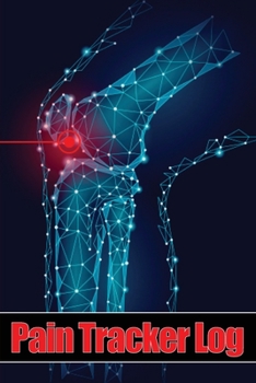 Pain Tracker Log: Premium, Elegant ans Simple to Use Tracker To Keep Record Of Date, Energy, Activity, Sleep, Pain Level/Area, Meals, Ti