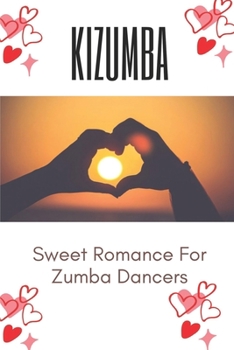 Paperback Kizumba: Sweet Romance For Zumba Dancers: Candee Book