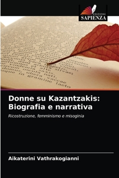 Paperback Donne su Kazantzakis: Biografia e narrativa [Italian] Book