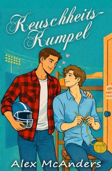 Keuschheits-Kumpel: MM-Sport-RomCom (German Edition)