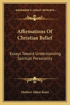 Paperback Affirmations Of Christian Belief: Essays Toward Understanding Spiritual Personality Book