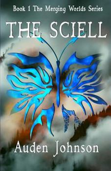 The Sciell - Book #1 of the Merging Worlds