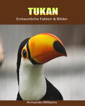 Paperback Tukan: Erstaunliche Fakten & Bilder [German] Book