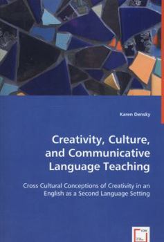 Paperback Creativity, Culture, and Communicative Language Teaching Book