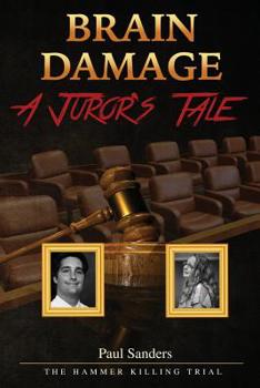 Paperback Brain Damage: A Juror's Tale: The Hammer Killing Trial Book