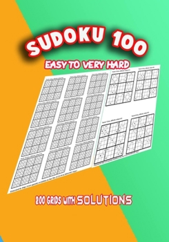 Paperback Sudoku 100 easy to very hard: 200 grids with solutions . Size 7"x10"/100 pages [Large Print] Book