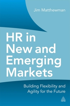 Paperback HR in the New and Emerging Markets: Building Flexibility and Agility for the Future Book