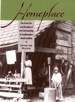 Paperback Homeplace: The Social Use and Meaning of the Folk Dwelling in Southwestern North Carolina Book