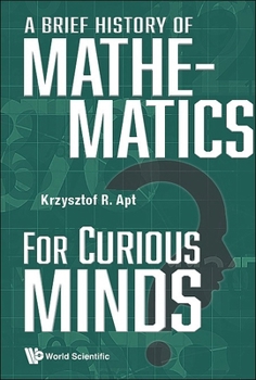Hardcover A Brief History of Mathematics for Curious Minds Book