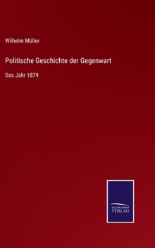 Hardcover Politische Geschichte der Gegenwart: Das Jahr 1879 [German] Book