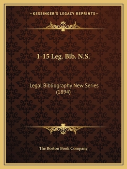 1-15 Leg. Bib. N.S.: Legal Bibliography New Series