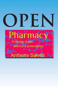 Paperback Open Pharmacy: Ordering drugs without a prescription Book