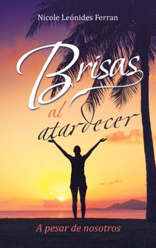Hardcover Brisas al atardecer: A pesar de nosotros [Spanish] Book