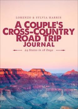 Paperback A Couple's Cross-Country Road Trip Journal: 24 States in 18 Days Book