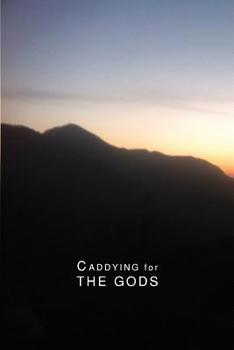 Paperback Caddying for THE GODS Book