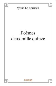 Paperback Poèmes deux mille quinze [French] Book
