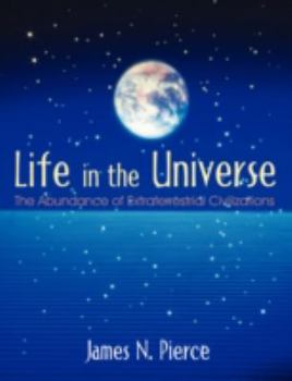 Life in the Universe: The Abundance of Extraterrestrial Civilizations