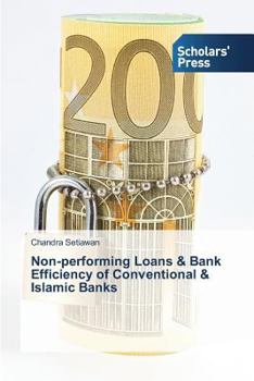 Paperback Non-performing Loans & Bank Efficiency of Conventional & Islamic Banks Book