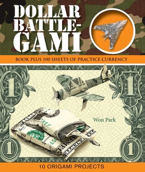 Paperback Dollar Battle-Gami [With 100 Sheets of Practice Currency] Book