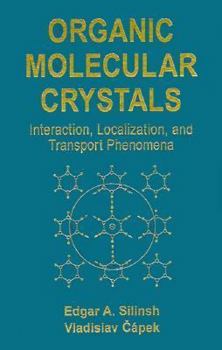 Hardcover Organic Molecular Crystals: Interacton Localization, and Transport Phenomena Book