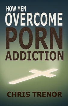 Paperback How Men Overcome Porn Addiction Book