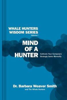 Paperback Mind of a Hunter: Cultivate Your Company's Strategic Sales Mentality Book