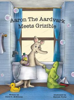 Hardcover Aaron the Aardvark Meets Grizible Book