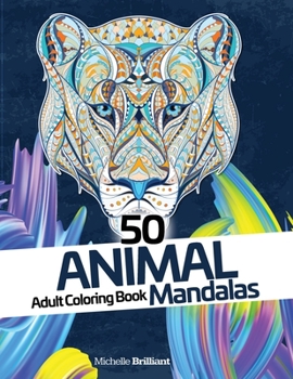 Paperback 50 Animal Mandalas - Adult Coloring Book: Stress Relief Coloring Book for Adults Book