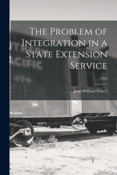 Paperback The Problem of Integration in a State Extension Service; 1954 Book