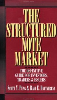 Hardcover The Structured Note Market: The Definitive Guide for Investors, Traders & Issuers Book