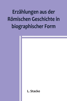 Paperback Erzählungen aus der Römischen Geschichte in biographischer Form [German] Book