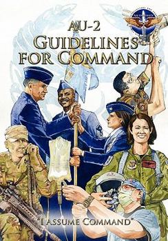 Paperback AU-2 Guidelines for Command: A Handbook on the Leadership of Airmen for Air Force Squadron Commanders Book