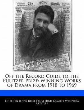 Paperback Off the Record Guide to the Pulitzer Prize: Analyses of the Winning Works of Drama from 1918 to 1969 Book