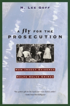 Paperback A Fly for the Prosecution: How Insect Evidence Helps Solve Crimes Book