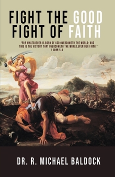 Paperback Fight The Good Fight of Faith Book