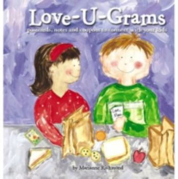 Paperback Love-u-grams: Postcards, Notes and Coupons to Connect With Your Kids Book
