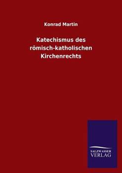 Paperback Katechismus des römisch-katholischen Kirchenrechts [German] Book