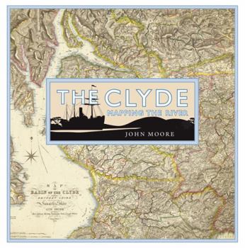 Hardcover The Clyde: Mapping the River Book