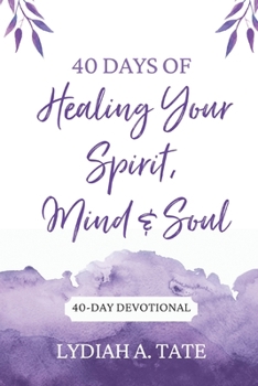 Paperback 40 Days of Healing Your Spirit, Mind, and Soul Book
