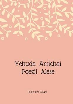 Paperback Yehuda Amichai - Poezii Alese [Romanian] Book