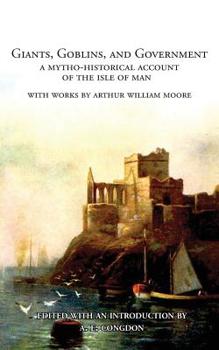 Paperback Giants, Goblins, and Government: A Mytho-Historical Account of the Isle of Man Book