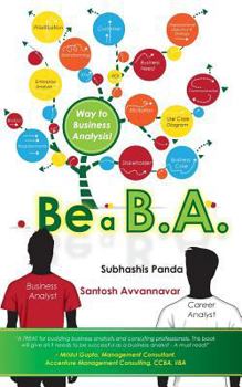 Paperback Be a B.A.: Way to Business Analysis! Book