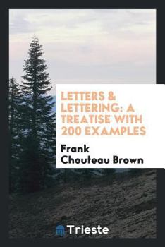 Paperback Letters & Lettering: A Treatise with 200 Examples Book