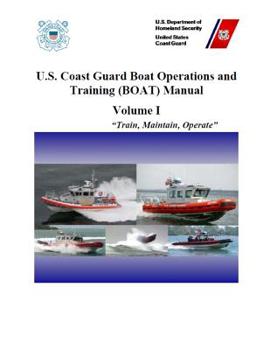 Paperback U.S. Coast Guard Boat Operations and Training (BOAT) Manual: COMDTINST M16114.32D CH-1 March 2018 Book