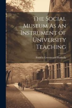Paperback The Social Museum As an Instrument of University Teaching Book